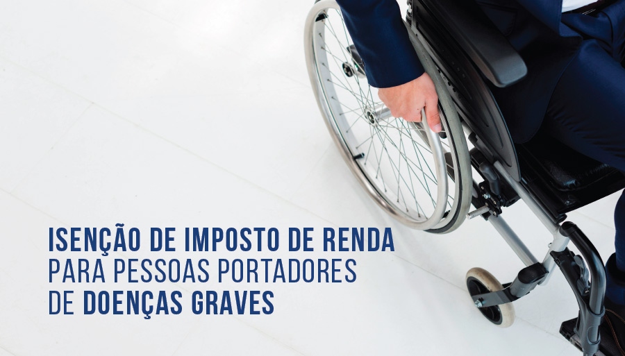 Isenção de Imposto de Renda para pessoas portadores de doenças graves