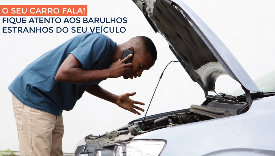 O seu carro fala! Fique atento aos barulhos estranhos do seu veí­culo